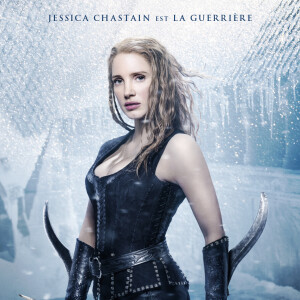 Affiche du Chasseur et la Reine des Glaces avec Jessica Chastain