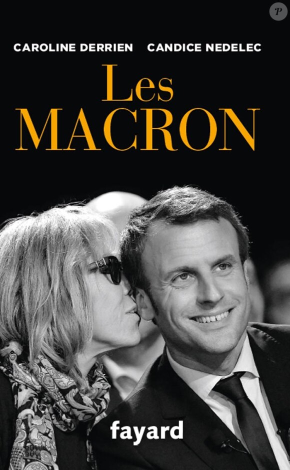 La couverture du livre " Les Macron" de Caroline Derrien et Candice Nedelec, Editions Fayard sortie le 8 mars.