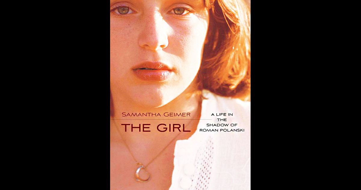 Geimer The Girl : A Life in the Shadow of Roman Polanski, de Samantha Geimer ...