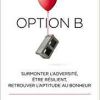 Couverture du livre "Option B" de  Sheryl Sandberg, sorti le 24 ami 2017 aux éditions Michel Lafon.