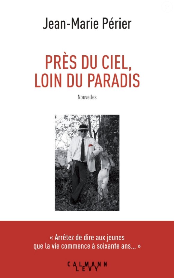 "Près du ciel, loin du paradis" de Jean-Marie Périer, chez Calmann-Lévy, en librairies le 18 octobre 2017.