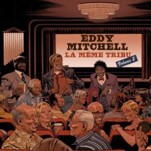 Eddy Mitchell - La Même Tribu volume 2 - disponible le 24 mai 2018.