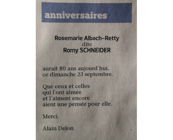 Alain Delon a fait paraître dans le Carnet du Jour du Figaro des 22 et 23 septembre 2018 un message à la mémoire de Romy Schneider, à l'occasion du 80e anniversaire de sa naissance.