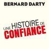Bernard Darty - Une histoire de confiance, aux éditions Dunod, septembre 2018.