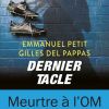 Couverture du polar "Dernier tacle" d'Emmanuel Petit et Gilles Del Pappas, éditions du Seuil.