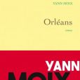 Couverture du livre "Orléans" de Yann Moix sorti aux éditions Grasset le 21 août 2019.