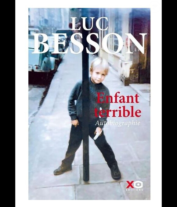 Couverture de l'autobiographie "Enfant terrible" de Luc Besson qui sort le 10 octobre 2019 chez Xo édition.