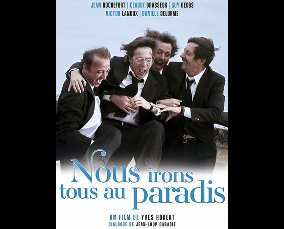 Claude Brasseur, Jean Rochefort, Guy Bedos, Victor Lanoux et Danièle Delorme, tous au casting de "Nous irons tous au paradis" sorti en 1977.