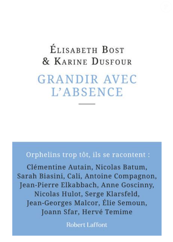 Livre d'Elisabeth Bost et de Karine Dusfour, "Grandir avec l'absence", paru le jeudi 22 avril 2021.