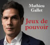 Le livre de Mathieu Gallet, Jeux de pouvoir, aux éditions Bouquins