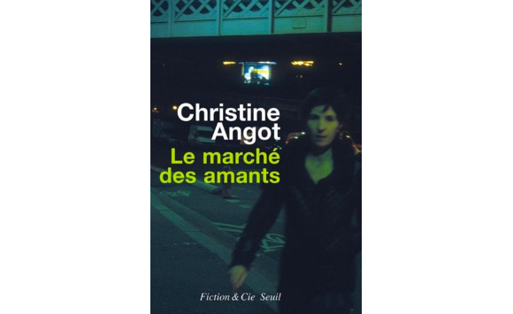 Couverture du livre "Le marché des amants" de Christine Angot publié en 2008 aux éditions du Seuil