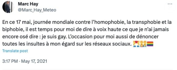 "En ce 17 mai, journée mondiale contre l'homophobie, la transphobie et la biphobie, il est temps pour moi de dire à voix haute ce que je n'ai jamais encore osé dire : je suis gay. L'occasion pour moi aussi de dénoncer toutes les insultes à mon égard sur les réseaux sociaux", avait écrit le principal concerné sur le célèbre réseau social.