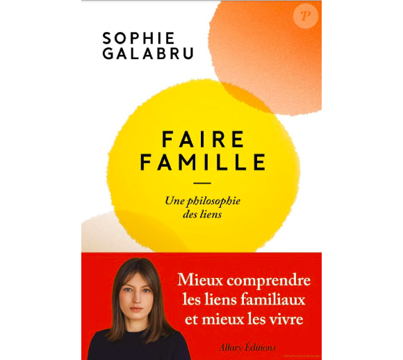 Couverture de "Faire famille, Une philosophie des liens" écrit par Sophie Galabru et publié le 12 octobre 2023 chez Allary Editions