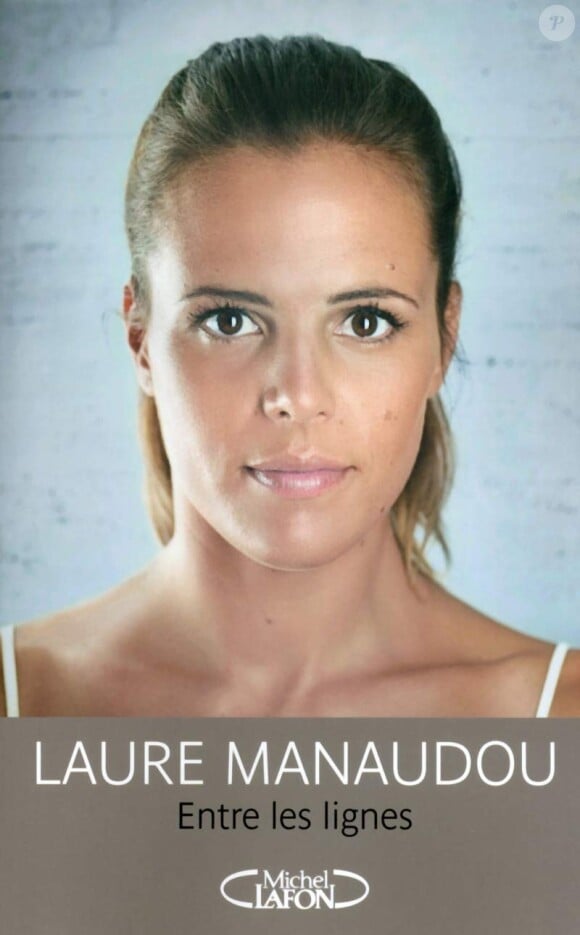 "Entres les lignes", l'autobiographie de Laure Manaudou publiée aux éditions Michel Lafon.