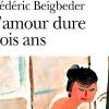 Frédéric Beigbeder adaptera son propre roman, L'amour dure trois ans, au cinéma avec Guillaume Gallienne.