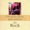Le Dictionnaire amoureux du Rock d'Antoine de Caunes