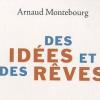 Des idées et des rêves, par Arnaud Montebourg, est disponible chez Flammarion.