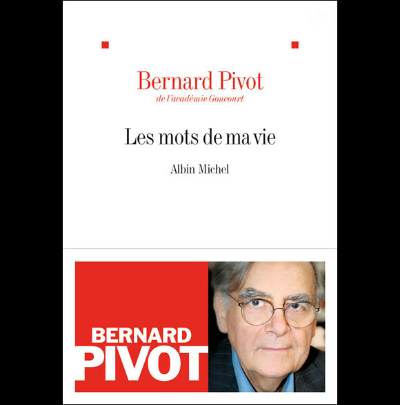 Les mots de ma vie, livre de Bernard Pivot (Albin Michel)
