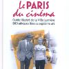 La couverture du livre Le Paris du cinéma de Vincent Perez et Philippe Durant