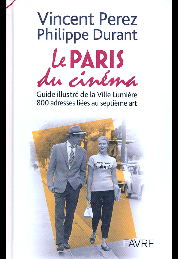 La couverture du livre Le Paris du cinéma de Vincent Perez et Philippe Durant