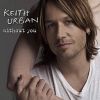Keith Urban, Without you, extrait de l'album Get Closer.