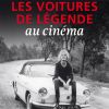 Karine Ferri publiait en octobre 2011 l'ouvrage Les Voitures de légende au cinéma, sacrée compilations d'autos iconiques...