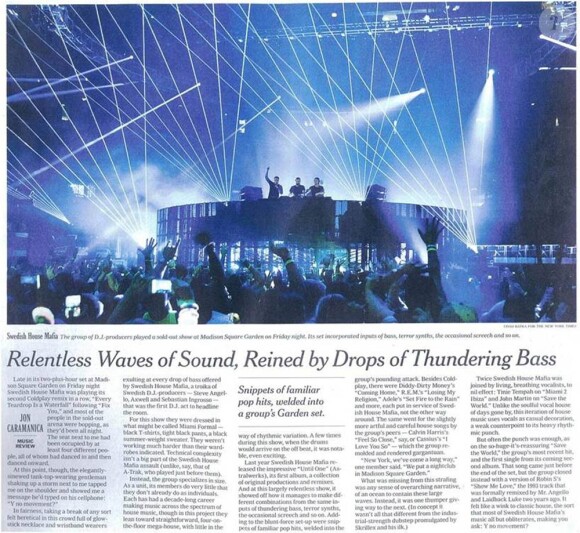 Le concert de la Swedish House Mafia au Madison Square Garden le 16 décembre 2011, le premier d'un groupe électro dans cette salle mythique, a laissé des traces, comme l'indique cet article du New York Times.