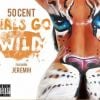 La pochette du single Girls Go Wild de 50 Cent, avec Kyra Chaos.