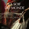 Affiche du film La Soif du monde, de Yann Arthus-Bertrand