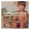 La pochette du single de Enrique Iglesias, Finally Found You.