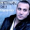 Merwan Rim, Mens-moi, single extrait de son album à paraître le 12 mars 2012, L'Echappée.