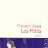 Christine Angot - Les Petits - paru en janvier 2011 chez Flammarion.