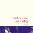 Christine Angot - Les Petits - paru en janvier 2011 chez Flammarion.