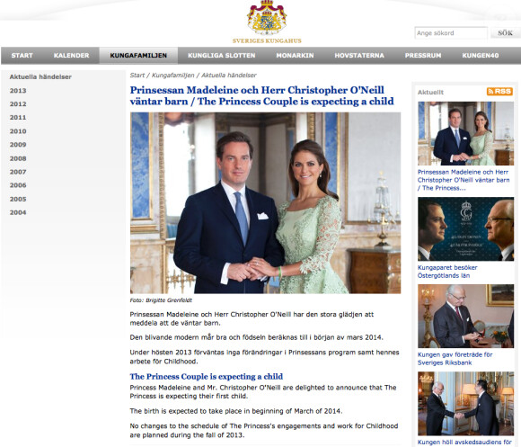 Le site de la cour suédoise a annoncé le 3 septembre 2013 que la princesse Madeleine de Suède et Chris O'Neil attendaient leur premier enfant.