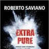 "Extra Pure" de Roberto Saviano (Ed. Gallimard) sorti le 16 octobre 2014.