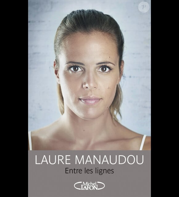 "Entre les lignes", le livre de Laure Manaudou - sortie prévue le 9 octobre 2014