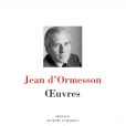  Jean d'Ormesson - Oeuvres, aux &eacute;ditions de La Pl&eacute;iade 