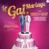 Le gai mariage - Casino de Paris