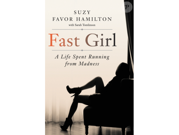 "Fast Girl" le livre de Suzy Favor Hamilton