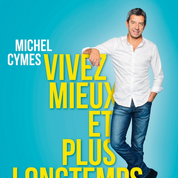 "Vivez mieux et plus longtemps" de Michel Cymes - 2016