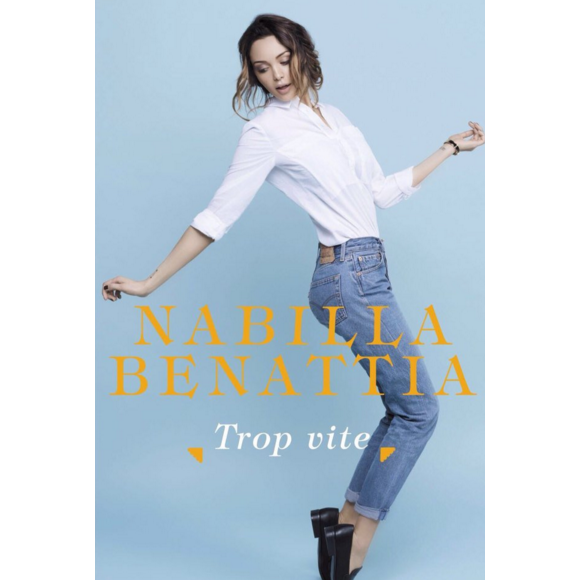 Nabilla Benattia - Trop vite, le 14 avril en librairies