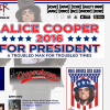 Alice Cooper a annoncé le 23 août 2016 sa candidature à la Maison Blanche, "un homme perturbé pour une époque perturbée"...