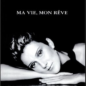 Céline Dion - Ma vie, mon, rêve
