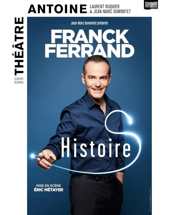 Le spectacle Histoire(s) de Franck Ferrand