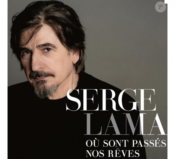 Le nouvel album de Serge Lama, Où sont passés nos rêves, est sorti au mois de novembre 2016