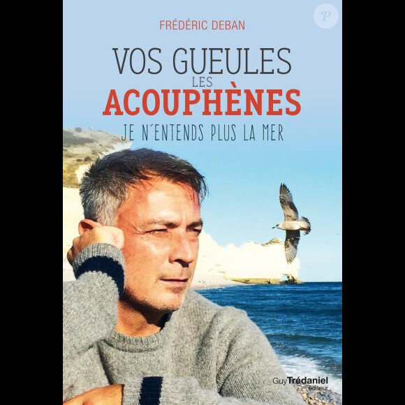 Couverture du livre "Vos gueules les acouphènes, je n'entends plus la mer" (éditions Trédaniel), paru le 18 novembre 2016