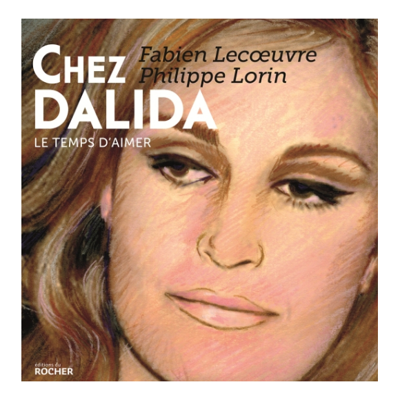 Chez Dalida, le temps d'aimer aux éditions du Rocher, publié au mois de décembre 2016