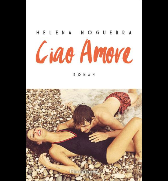 Le livre Ciao Amore de Helena Noguerra (éditions Flammarion)