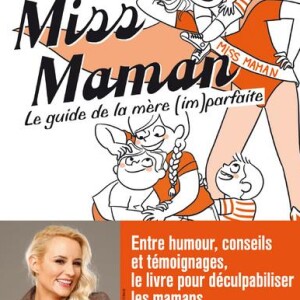 Couverture du livre d'Elodie Gossuin, "Miss Maman, Guide de la maman imparfaite", publié le 7 septembre 2017 aux éditions de La Martinière.