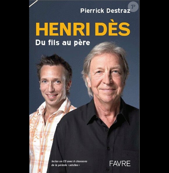 Henri Dès et son fils Pierrick Destraz, biographie de l'artiste parue en 2009.